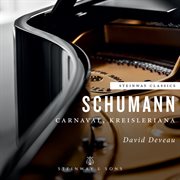 Schumann : Carnaval, Op. 9 & Kreisleriana, Op. 16 cover image cdn