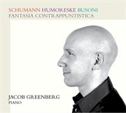 Schumann : Humoreske. Busoni. Fantasia Contrappuntistica cover image cdn