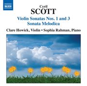 Scott : Violin Sonatas Nos. 1 & 3. Sonata Melodica cover image cdn