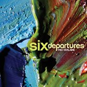 Six Departures cover image cdn