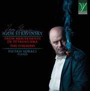 Stravinsky : Trois Mouvements De Petrouchka, The Firebird cover image cdn