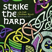 Strike The Harp : An Irish Christmas Revels cover image cdn