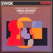 Szymanowski : String Quartet No. 2 / Ravel. String Quartet cover image cdn