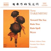 Takemitsu : Toward The Sea / Rain Tree / Rain Spell / Bryce cover image cdn