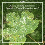 Telemann : Complete Violin Concertos, Vol. 5 cover image cdn