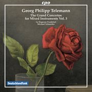Telemann : The Grand Concertos For Mixed Instruments, Vol. 3 cover image cdn