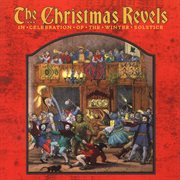 The Christmas Revels : In Celebration Of The Winter Solstice cover image cdn