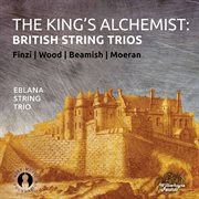 The King's Alchemist : British String Trios cover image cdn