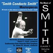 The Music Of Claude T. Smith, Vol. 4 : Masterpieces cover image cdn