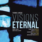 Thomas Juneau : Visions Eternal cover image cdn