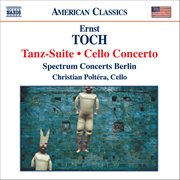 Toch : Tanz. Suite / Cello Concerto cover image cdn