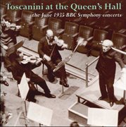 Toscanini At The Queen's Hall : The June 1935 Bbc Symphony Concerts cover image cdn
