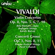 Vivaldi, A. : Violin Concertos, Op. 8, Nos. 5-7, 10  / Concerti Grossi, Op. 3, Nos. 8, 11 cover image cdn