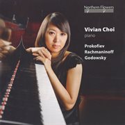 Vivian Choi : Prokofiev. Rachmaninov. Godowsky cover image cdn
