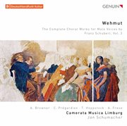 Wehmut : The Complete Choral Works For Male Voices By Franz Schubert, Vol. 3 cover image cdn