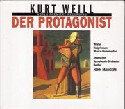 Weill, K. : Protagonist (der) [opera] cover image cdn