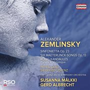 Zemlinsky : Sinfonietta, Op. 23, 6 Songs, Op. 13 & Der König Kandaules, Op. 26 (excerpts) cover image cdn