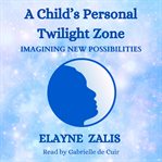 A Child's Personal Twilight Zone cover image cdn