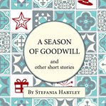 A season of goodwill : and other short stories cover image cdn