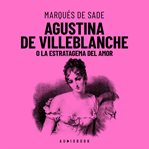 Agustina De Villeblanche : o la estratagema del amor cover image cdn