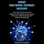 Banned Mind Control Techniques Unleashed cover image cdn