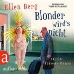 Blonder wird's nicht : (K)ein Friseur-Roman cover image cdn