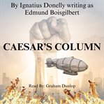 Caesar's Column : A Story of the Twentieth Century cover image cdn