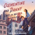 Clementine and Danny Save the World (and Each Other) cover image cdn