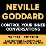 Control Your Inner Conversations : Self Hypnosis Guided Prayer Meditation cover image cdn