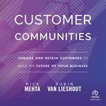 Customer Communities : Engage and Retain Customers to Build the Future of Your Business cover image cdn