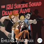 Dead or Alive : F.B.I. Suicide Squad cover image cdn