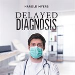 Delayed Diagnosis cover image cdn