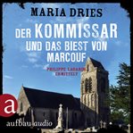 Der Kommissar und das Biest von Marcouf : Kommissar Philippe Lagarde cover image cdn