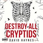 DESTROY ALL CRYPTIDS cover image cdn