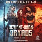 Deviant Dark Dryads : False Icons cover image cdn