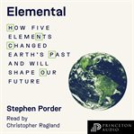 Elemental : How Five Elements Changed Earth's Past and Will Shape Our Future cover image cdn