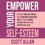 Empower Your Self-Esteem cover image cdn