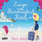 ESCAPE TO THE HUMMINGBIRD HOTEL cover image cdn