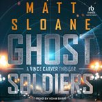 Ghost Soldiers : Vince Carver cover image cdn