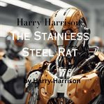 Harry Harrison : The Stainless Steel Rat cover image cdn