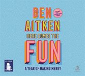 Here Comes the Fun : A Year of Making Merry cover image cdn