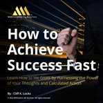 How to Achieve Success Fast cover image cdn