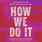 How We Do It : Black Writers on Writing in Color cover image cdn