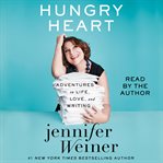 Hungry Heart : Adventures in Life, Love, and Writing cover image cdn