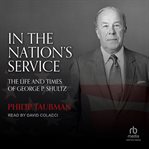 In the Nation's Service : The Life and Times of George P. Shultz cover image cdn