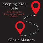 Keeping Kids Safe cover image cdn