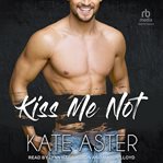 Kiss Me Not : Brothers in Arms cover image cdn
