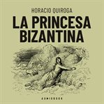 La princesa Bizantina (Completo) cover image cdn