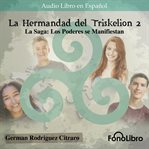 La Saga : Los Poderes se Manifiestan. La Hermandad del Triskelion, Volume 2. La Hermandad del Triskelion cover image cdn