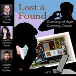 Lost & Found : Coming of Age, Coming Clean cover image cdn